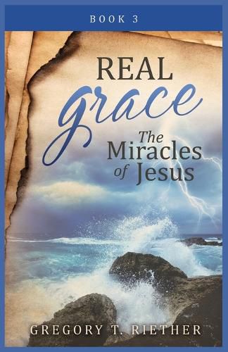 Cover image for Real Grace the Miracles of Jesus