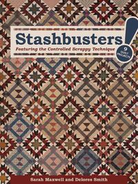 Cover image for Stashbusters: Featuring the Controlled Scrappy Technique