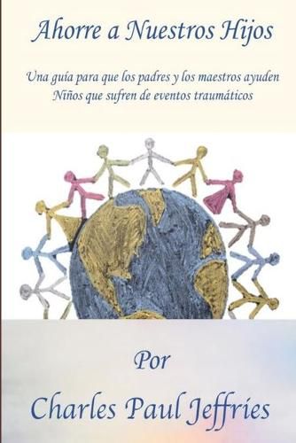 Cover image for Ahorre a Nuestros Hijos