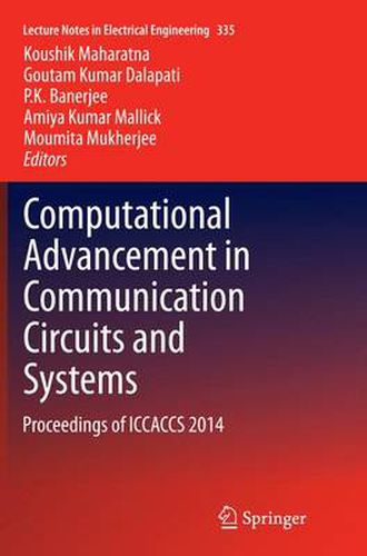 Cover image for Computational Advancement in Communication Circuits and Systems: Proceedings of ICCACCS 2014