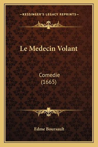 Le Medecin Volant: Comedie (1665)