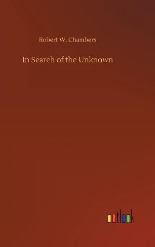 Cover image for In Search of the Unknown