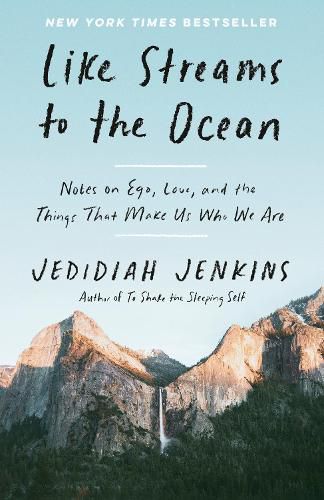 Cover image for Like Streams to the Ocean: Notes on Ego, Love, and the Things That Make Us Who We Are: Essaysc