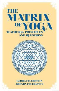 Cover image for Matrix of Yoga: Teachings, Principles & Questions