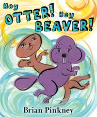 Cover image for Hey Otter! Hey Beaver!