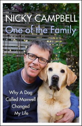 Cover image for One of the Family: Why A Dog Called Maxwell Changed My Life - The Sunday Times bestseller