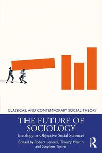 Cover image for The Future of Sociology: Ideology or Objective Social Science?