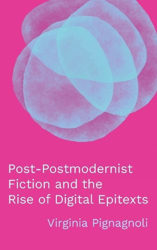 Cover image for Post-Postmodernist Fiction and the Rise of Digital Epitexts