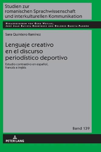 Cover image for Lenguaje Creativo En El Discurso Periodistico Deportivo: Estudio Contrastivo En Espanol, Frances E Ingles