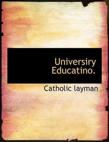 Cover image for Universiry Educatino.