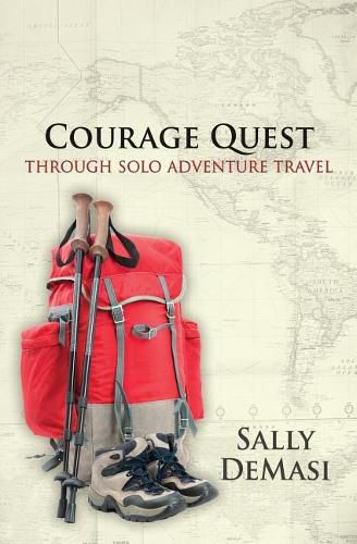 Cover image for Courage Quest: Through Solo Adventure Travel