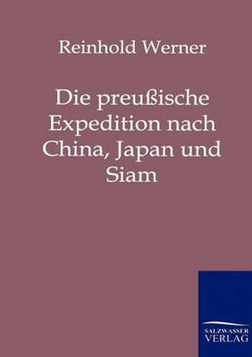 Cover image for Die preussische Expedition nach China, Japan und Siam