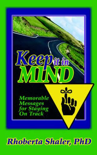 Cover image for Keep It In Mind: Memorable Messages for Staying on Track