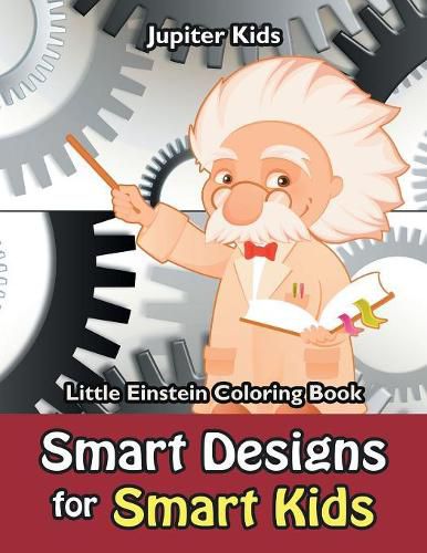 Cover image for Smart Designs for Smart Kids: Little Einstein Coloring Book