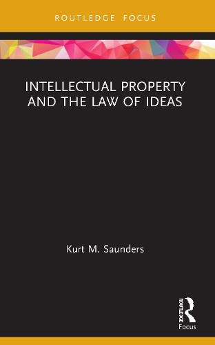 Cover image for Intellectual Property and the Law of Ideas