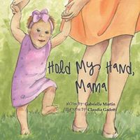 Cover image for Hold My Hand, Mama