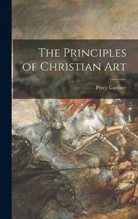 Cover image for The Principles of Christian Art