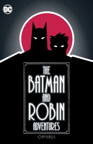 Cover image for The Batman and Robin Adventures Omnibus