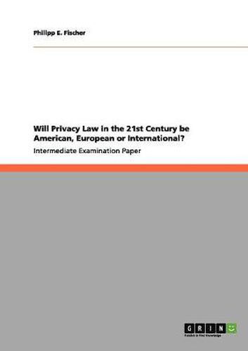 Cover image for Will Privacy Law in the 21st Century be American, European or International?