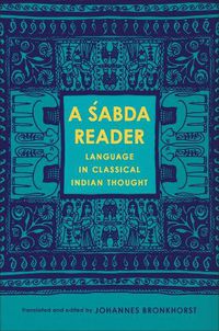 Cover image for A Sabda Reader: Language in Classical Indian Thought