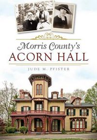 Cover image for Morris County's Acorn Hall