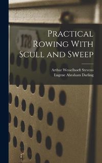 Cover image for Practical Rowing With Scull and Sweep