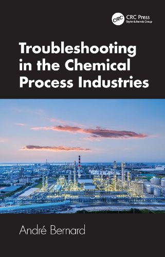 Cover image for Troubleshooting in the Chemical Process Industries