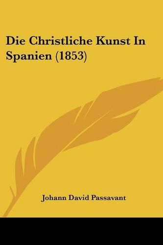 Die Christliche Kunst in Spanien (1853)