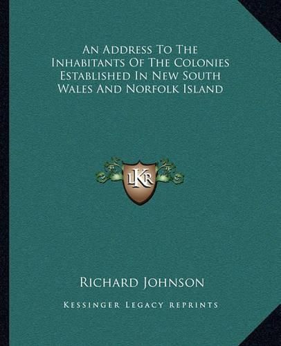 An Address to the Inhabitants of the Colonies Established in New South Wales and Norfolk Island