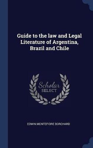 Guide to the Law and Legal Literature of Argentina, Brazil and Chile