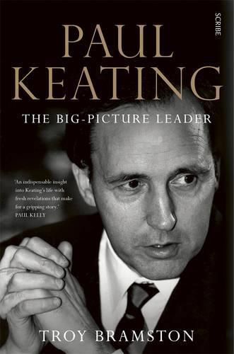 Cover image for Paul Keating: The Big-Picture Leader