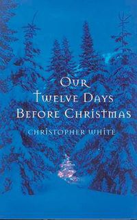 Cover image for Our Twelve Days Before Christmas