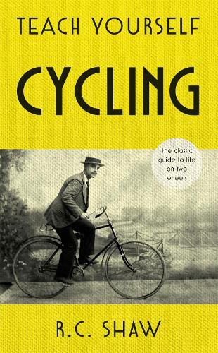 Cover image for Teach Yourself Cycling: The classic guide to life on two wheels