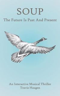 Cover image for Soup: The Future Is Past And Present