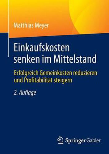 Cover image for Einkaufskosten senken im Mittelstand: Erfolgreich Gemeinkosten reduzieren und Profitabilitat steigern