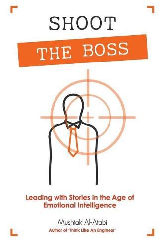 Cover image for Shoot the Boss: Leading with Stories in the Age of Emotional Intelligence