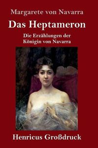 Cover image for Das Heptameron (Grossdruck): Die Erzahlungen der Koenigin von Navarra