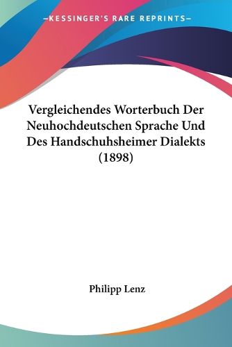 Cover image for Vergleichendes Worterbuch Der Neuhochdeutschen Sprache Und Des Handschuhsheimer Dialekts (1898)