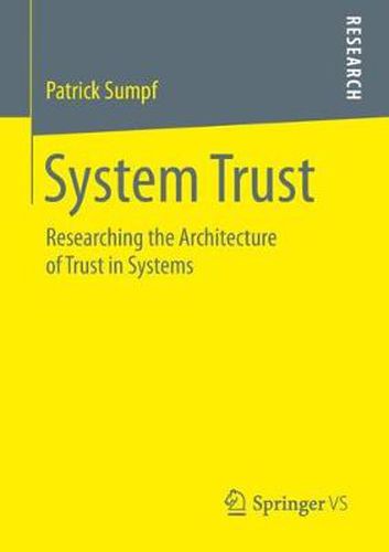 Cover image for System Trust: Researching the Architecture of Trust in Systems