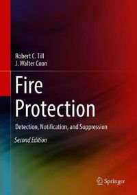 Cover image for Fire Protection: Detection, Notification, and Suppression