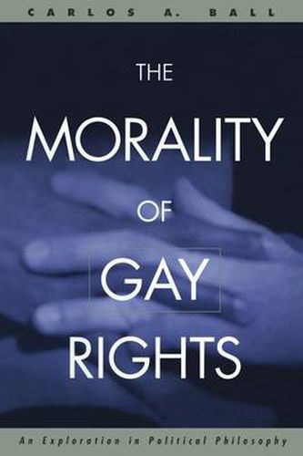 The Morality of Gay Rights: An Exploration in Political Philosophy