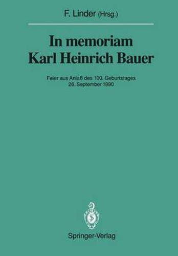 In Memoriam Karl Heinrich Bauer: Feier Aus Anlass Des 100. Geburtstages 26. September 1990