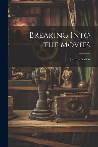 Cover image for Breaking Into the Movies