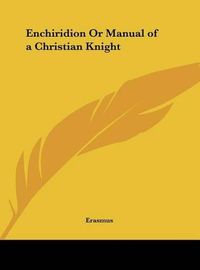 Cover image for Enchiridion or Manual of a Christian Knight