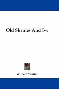 Cover image for Old Shrines and Ivy