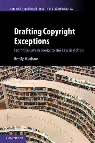 Cover image for Drafting Copyright Exceptions: From the Law in Books to the Law in Action