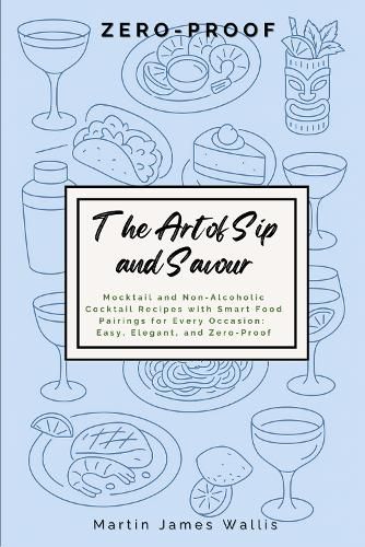 Cover image for The Art of Sip and Savour: Zero-Proof