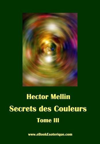 Secrets des Couleurs - Tome 3: Des Etres et des Choses - Les Radiations nocives