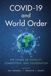 Cover image for COVID-19 and World Order: The Future of Conflict, Competition, and Cooperation