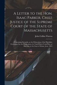 Cover image for A Letter to the Hon. Isaac Parker, Chief Justice of the Supreme Court of the State of Massachusetts